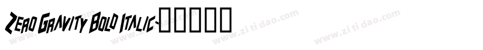Zero Gravity Bold Italic字体转换